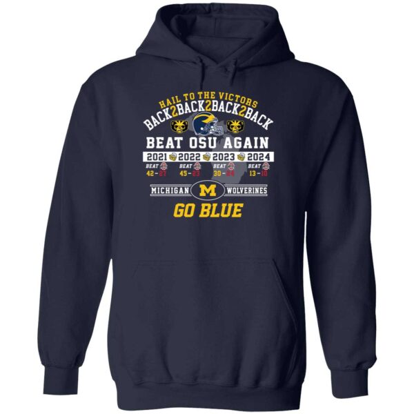 Hail To The Victors Back 2 Back 2 Back Beat Osu Again 2024 Michigan Hoodie