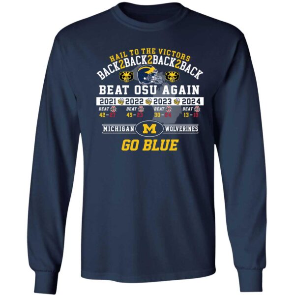 Hail To The Victors Back 2 Back 2 Back Beat Osu Again 2024 Michigan Long Sleeve