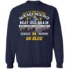 Hail To The Victors Back 2 Back 2 Back Beat Osu Again 2024 Michigan Sweatshirt