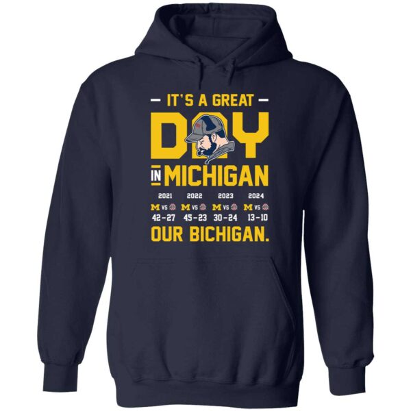 It's A Great Day In Michigan Our Bichigan 2024 Michigan 13 Ohio 10 Hoodie