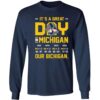 It's A Great Day In Michigan Our Bichigan 2024 Michigan 13 Ohio 10 Long Sleeve