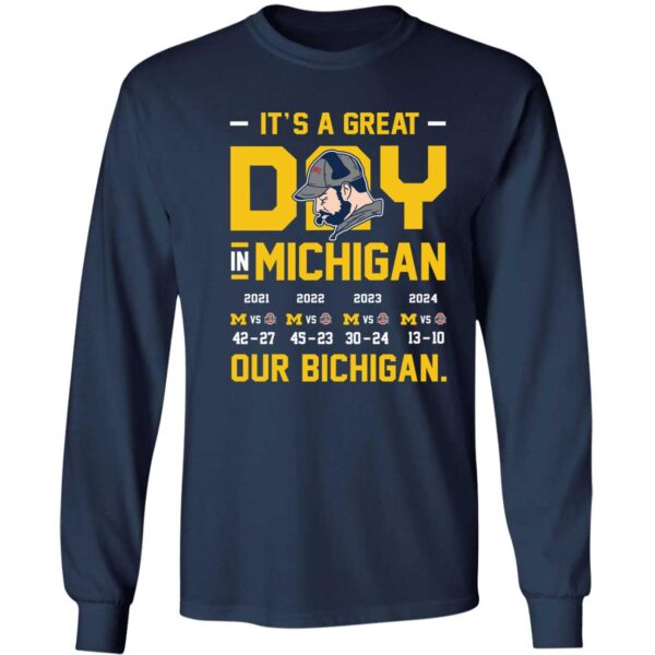 It's A Great Day In Michigan Our Bichigan 2024 Michigan 13 Ohio 10 Long Sleeve