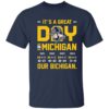 It's A Great Day In Michigan Our Bichigan 2024 Michigan 13 Ohio 10 Shirt