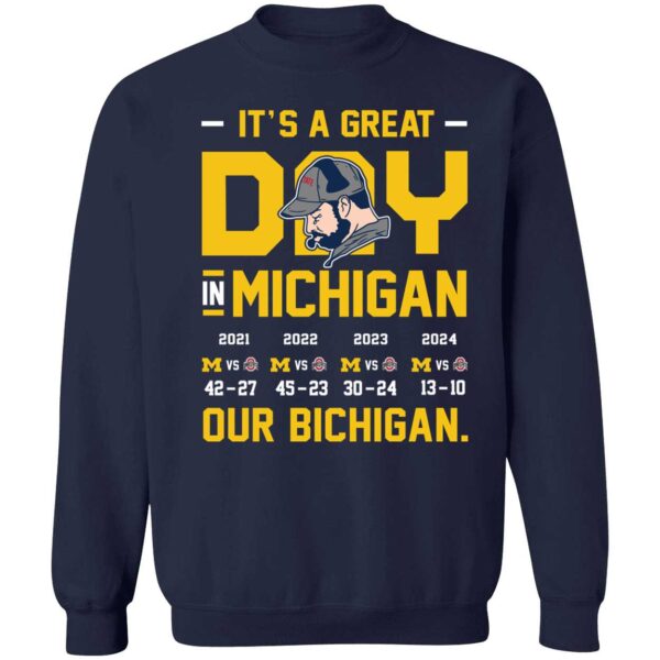 It's A Great Day In Michigan Our Bichigan 2024 Michigan 13 Ohio 10 Sweatshirt