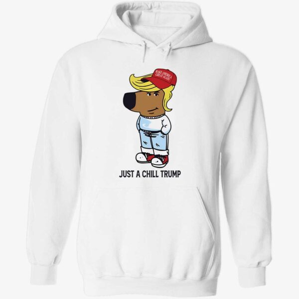 Just A Chill Trump Chill Guy Hoodie