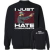 Michael Grier I Just Hate Communist Am I A Hero Sweatshirt
