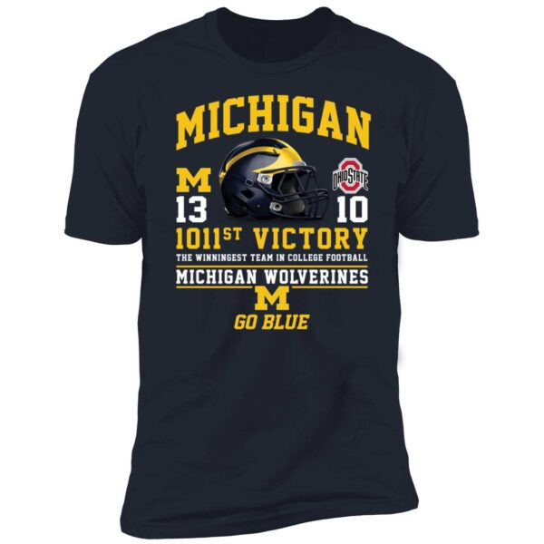 Michigan 13 Ohio 10 1011st Victory Go Blue Premium Shirt