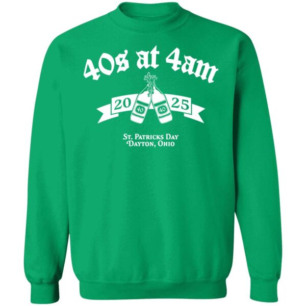 40s At 4 AM St Patrick's Day Dayton Ohio Sweatshirt