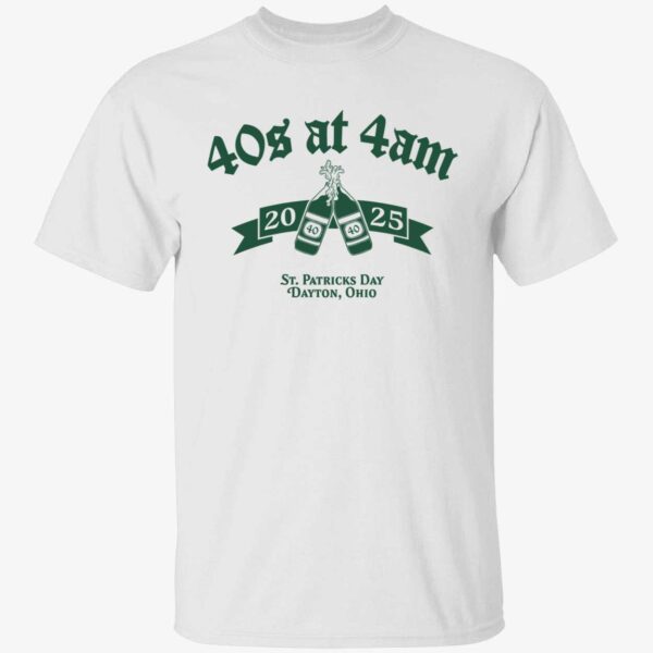 40s At 4AM St Patrick's Day Dayton Ohio Shirt