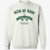 40s At 4AM St Patrick's Day Dayton Ohio Sweatshirt