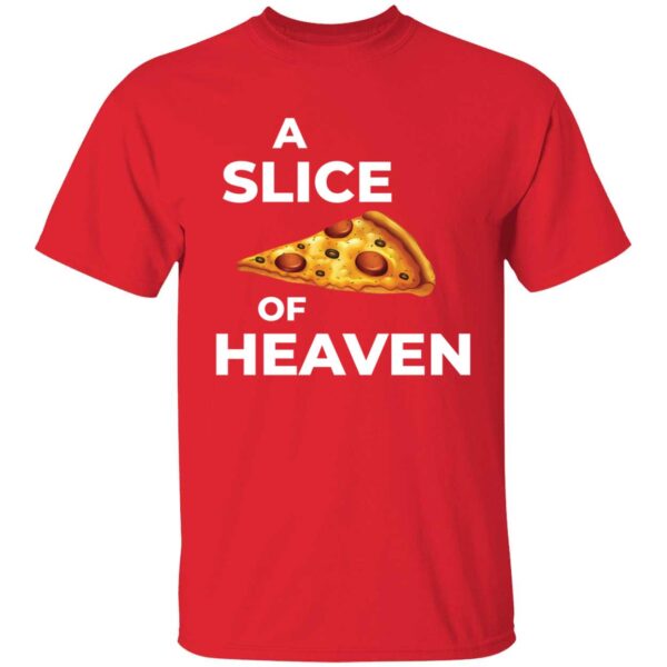 A Slice Of Heaven Pizza Shirt