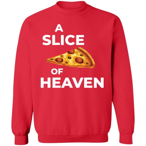 A Slice Of Heaven Pizza Sweatshirt