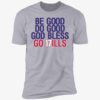 Be Good Do Good Go Bills Premium Shirt