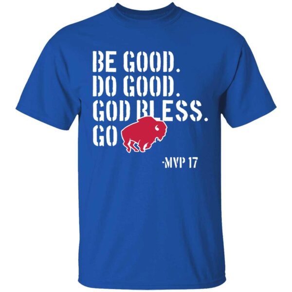 Be Good Do Good God Bless Go Bills Josh Allen Shirt