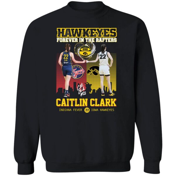 Caitlin Clark Hawkeyes Forever In The Rafters Sweatshirt