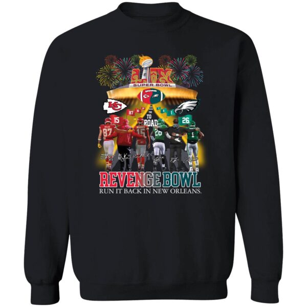 Chiefs Eagles Revenge Bowl Run It Back In New Orleans Sweatshirt