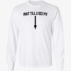 Drake Wait Till U See Me Long Sleeve