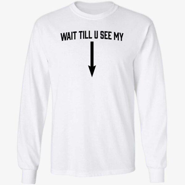 Drake Wait Till U See Me Long Sleeve