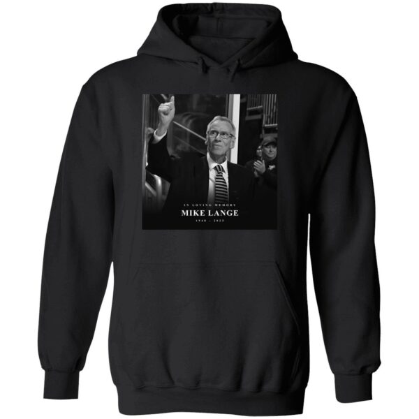 In Loving Memory Mike Lange 1948 2025 Hoodie
