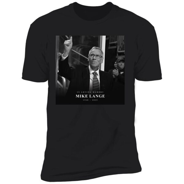 In Loving Memory Mike Lange 1948 2025 Premium Shirt