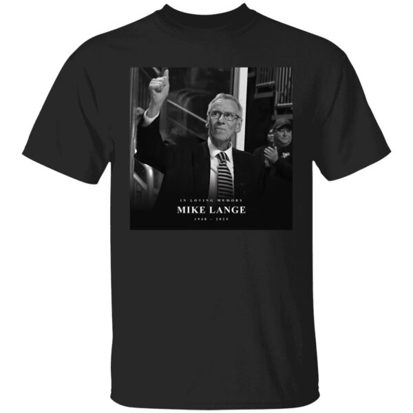 In Loving Memory Mike Lange 1948 2025 Shirt