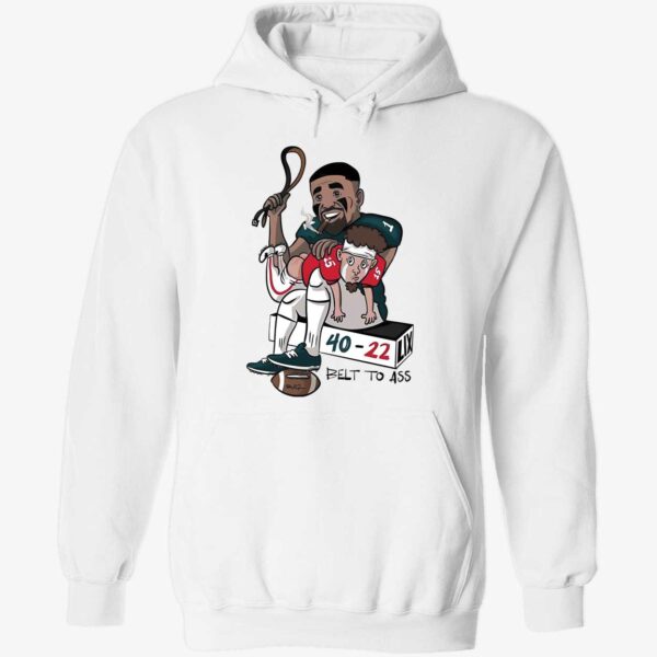 Jalen Hurts Patrick Mahomes Eagles Chiefs 40 22 Belt To Ass Hoodie