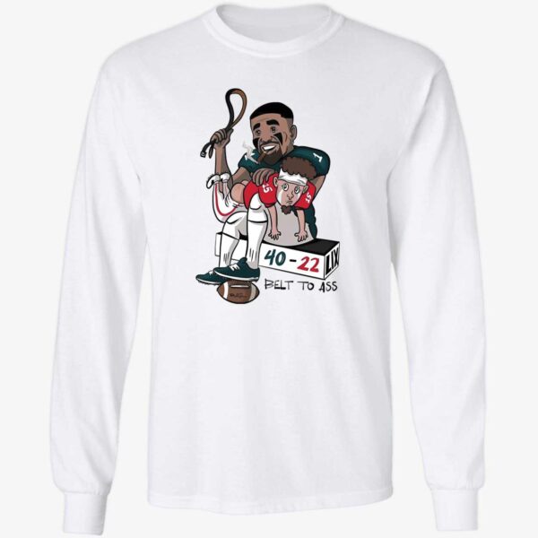 Jalen Hurts Patrick Mahomes Eagles Chiefs 40 22 Belt To Ass Long Sleeve