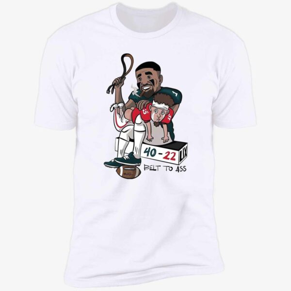 Jalen Hurts Patrick Mahomes Eagles Chiefs 40 22 Belt To Ass Premium Shirt
