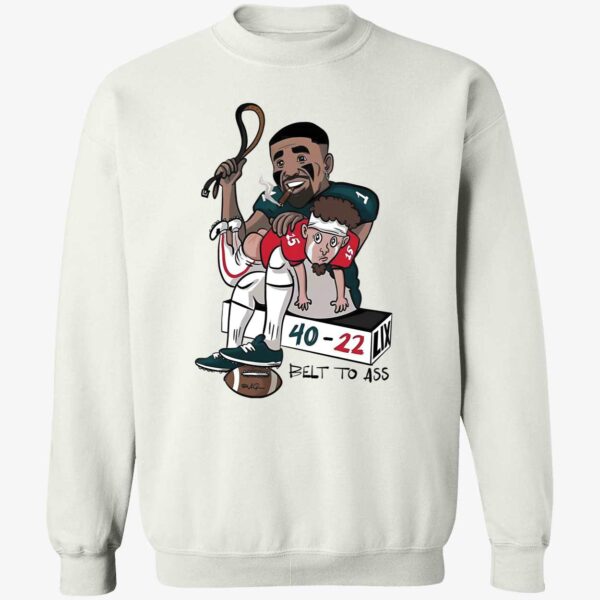 Jalen Hurts Patrick Mahomes Eagles Chiefs 40 22 Belt To Ass Sweatshirt