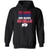 Josh Allen Be Good Do Good God Bless Go Bills Mvp 17 Hoodie