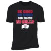 Josh Allen Be Good Do Good God Bless Go Bills Mvp 17 Premium Shirt