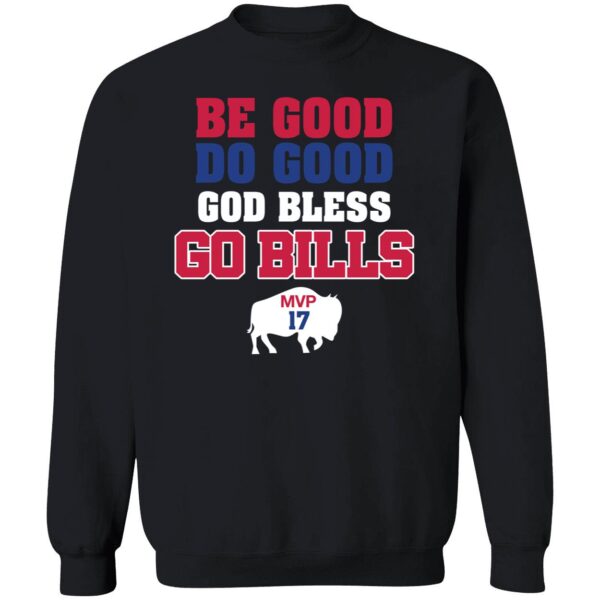 Josh Allen Be Good Do Good God Bless Go Bills Mvp 17 Sweatshirt