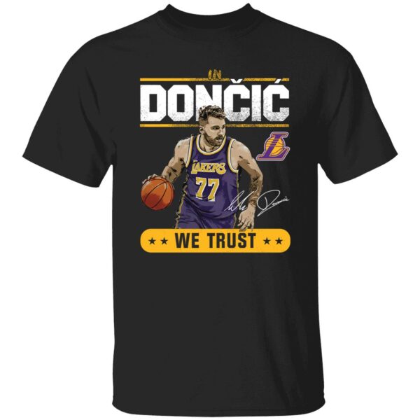 Luka Doncic Lakers In Doncic We Trust Shirt