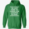 Not Really An Eagles Fan I'm Just Here To Cheer For Cooper Dejean Hoodie