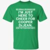 Not Really An Eagles Fan I'm Just Here To Cheer For Cooper Dejean Shirt