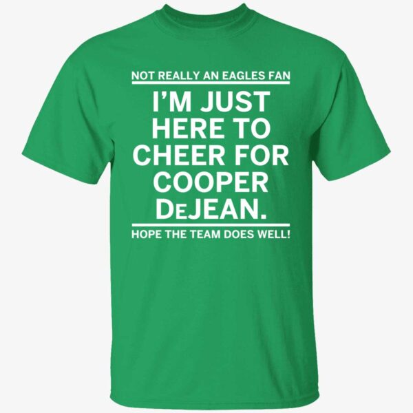 Not Really An Eagles Fan I'm Just Here To Cheer For Cooper Dejean Shirt