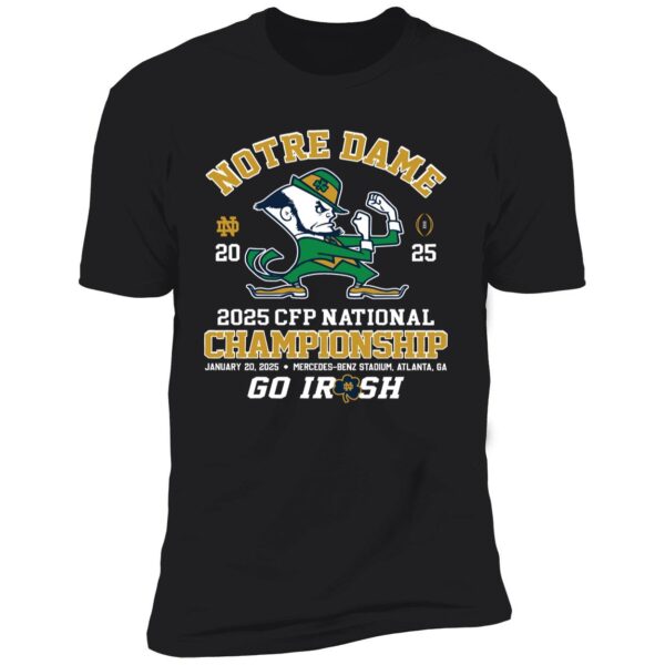 Notre Dame 2025 Cfp National Championship Go Irish Premium Shirt