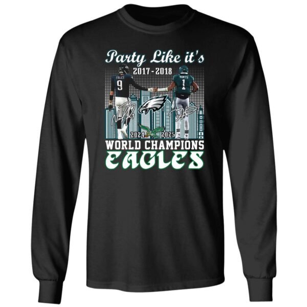 Party Like It's 2017 2018 World Champions Eagles 2024 2025 Long Sleeve