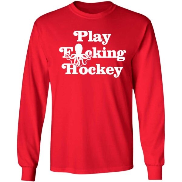 Play F cking Hockey Long Sleeve