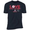 Arizona Basketball Caleb Love Is All You Need Premium Shirt