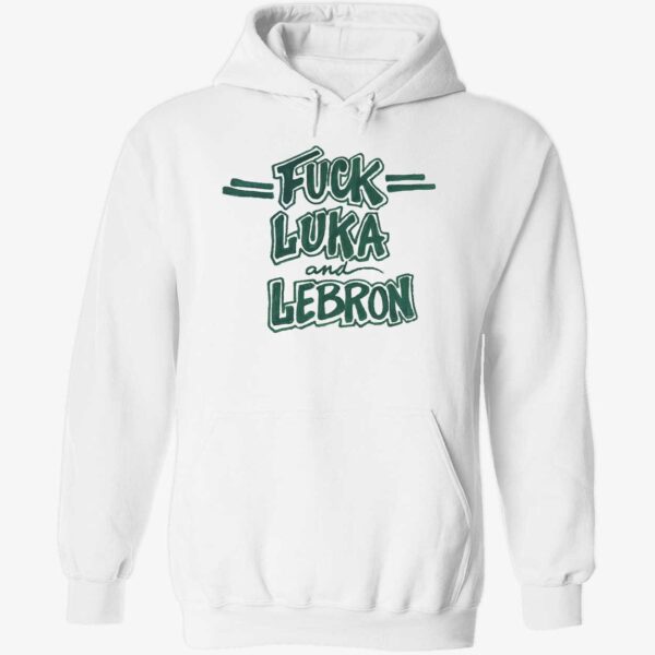 Celtics Fuck Luka And Lebron Hoodie