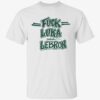 Celtics Fuck Luka And Lebron Shirt