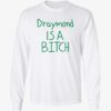 Draymond Is A Bitch Long Sleeve