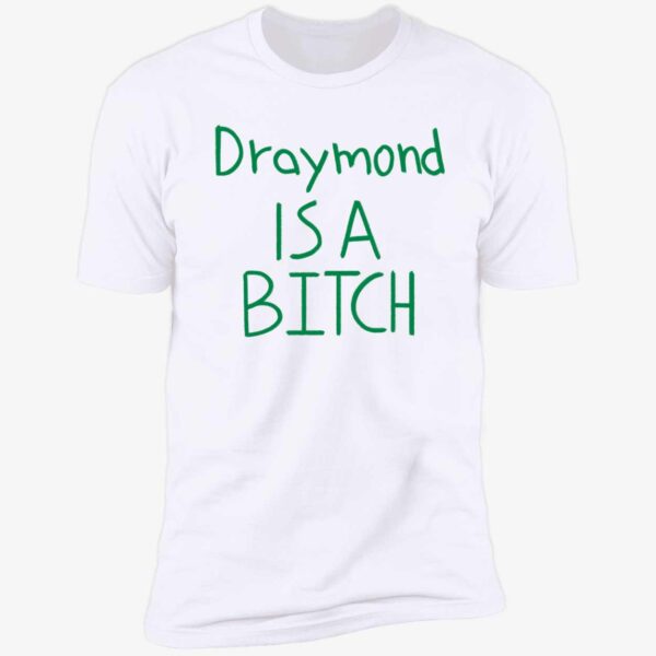 Draymond Is A Bitch Premium Shirt