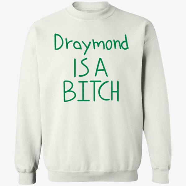 Draymond Is A Bitch Sweatshirt