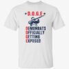 Elon Musk Doge Demonrats Officially Getting Exposed Shirt