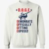 Elon Musk Doge Demonrats Officially Getting Exposed Sweatshirt