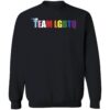 I Am Team LGBTQ Sweatshirt