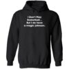 I Don't Play Basketball But I Do Have A Magic Johnson Hoodie