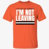 Like Myles Garrett I'm Not Leaving Shirt